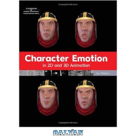 تصویر دانلود کتاب Character Emotion in 2D and 3D Animation احساسات شخصیت در انیمیشن های دو بعدی و سه بعدی