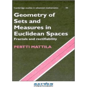 تصویر دانلود کتاب Geometry of Sets and Measures in Euclidean Spaces: Fractals and Rectifiability هندسه مجموعه ها و اندازه ها در فضاهای اقلیدسی: فراکتال ها و اصلاح پذیری