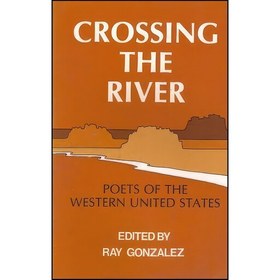 تصویر کتاب زبان اصلی Crossing the River Poets of the Western United States 