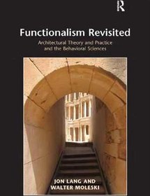 تصویر [PDF] دانلود کتاب Functionalism Revisited - Architectural Theory And Practice And The Behavioral Sciences, 2010 