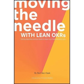 تصویر کتاب زبان اصلی Moving the Needle With Lean OKRs اثر Bart Den Haak 