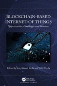 تصویر دانلود کتاب Blockchain-based Internet of Things: Opportunities, Challenges and Solutions ( اینترنت اشیاء مبتنی بر بلاک چین: فرصت ها، چالش ها و راه حل ها) 2024 