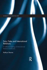 تصویر دانلود کتاب Fairy Tales and International Relations: A Folklorist Reading of IR Textbooks 2016 کتاب انگلیسی افسانه ها و روابط بین الملل: خوانش فولکلوریستی از کتاب های درسی IR 2016