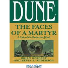 تصویر دانلود کتاب Dune: The Faces of A Martyr: A Tale of the Butlerian Jihad تلماسه: چهره های یک شهید: حکایتی از جهاد باتلر