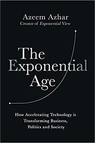 تصویر جلد معمولی سیاه و سفید_کتاب The Exponential Age: How Accelerating Technology is Transforming Business, Politics and Society 