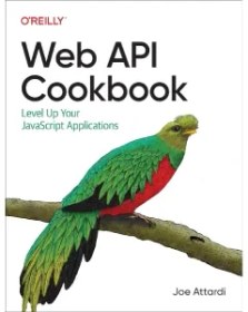 تصویر Web API Cookbook : Level Up Your JavaScript Applications 