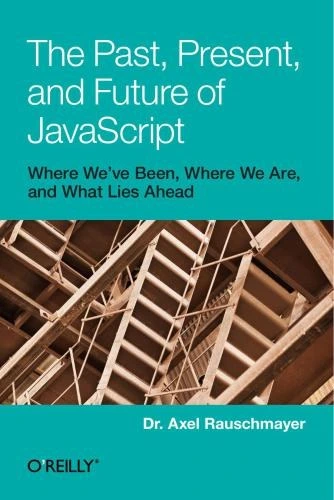 خرید و قیمت دانلود کتاب The Past, Present, and Future of JavaScript | ترب