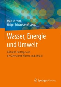 تصویر دانلود کتاب Wasser, Energie und Umwelt : Aktuelle Beiträge aus der Zeitschrift Wasser und Abfall I ویرایش 1 کتاب آلمانی Water, Energy and the Environment: مقالات جاری از مجله Water and Waste I ویرایش 1
