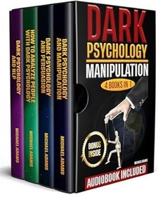 تصویر خرید کتاب Dark Psychology: Manipulation and Persuasion, How to Analyze People, Dark NLP; (4 Books In 1): The Complete Communicative Guide To Persuade Anyone and Defend yourself from Dark Psychology Techniques 