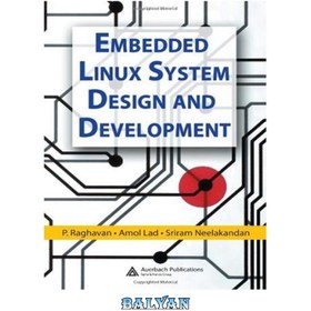 تصویر دانلود کتاب Embedded Linux System Design and Development طراحی و توسعه سیستم لینوکس جاسازی شده