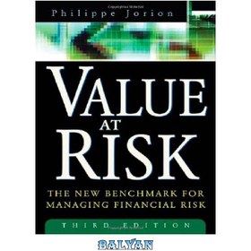 تصویر دانلود کتاب Value at Risk, 3rd Ed.: The New Benchmark for Managing Financial Risk ارزش در معرض خطر، ویرایش سوم: معیار جدید برای مدیریت ریسک مالی