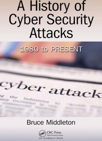 خرید و قیمت دانلود کتاب A History Of Cybersecurity Attacks : 1980 To ...