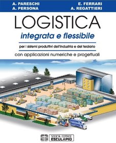 تصویر دانلود کتاب Logistica integrata e flessibile. Per i sistemi produttivi dell'industria e del terziario. Con applicazioni numeriche e progettuali [2&nbsp;ed.] کتاب [2&nbsp;ed.]