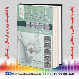 تصویر کتاب اسلیپ آپنه اند اسنورینگ Sleep Apnea and Snoring: Surgical and Non-Surgical Therapy 2nd Edition2019 کتاب اسلیپ آپنه اند اسنورینگ Sleep Apnea and Snoring: Surgical and Non-Surgical Therapy 2nd Edition2019