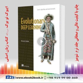 خرید و قیمت Evolutionary Deep Learning: Genetic algorithms and neural ...