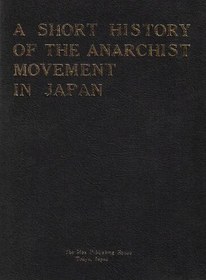 تصویر دانلود کتاب A Short history of the anarchist movement in Japan 1979 کتاب انگلیسی تاریخچه مختصری از جنبش آنارشیستی در ژاپن 1979