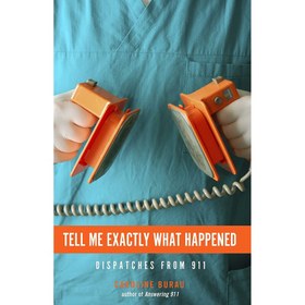 تصویر کتاب Tell Me Exactly What Happened اثر Caroline Burau انتشارات Minnesota Historical Society Press 