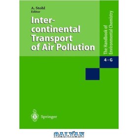 تصویر دانلود کتاب Intercontinental Transport of Air Pollution: Will Emerging Science Lead to a New Hemispheric Treaty? حمل و نقل بین قاره ای آلودگی هوا: آیا علم نوظهور به یک معاهده جدید نیمکره منجر می شود؟