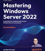 تصویر کتاب Mastering Windows Server 2022 (نسخه 4 چاپ سال 2023) 