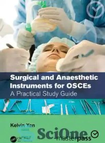 تصویر دانلود کتاب Surgical and Anaesthetic Instruments for OSCEs: A Practical Study Guide - ابزارهای جراحی و بیهوشی برای OSCE: راهنمای مطالعه عملی 