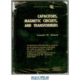 تصویر دانلود کتاب CAPACITORS MAGNETIC CIRCUITS AND TRANSFORMERS. خازنها مدارهای مغناطیسی و ترانسفورماتورها.