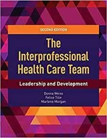 تصویر کتاب اینترپروفشنال هلث کر تیم ویرایش دوم The Interprofessional Health Care Team: Leadership and Development, 2nd Edition 