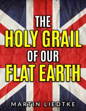 خرید و قیمت کتاب The Holy Grail of Our Flat Earth نسخه کامل | ترب