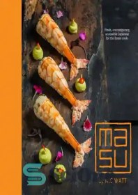 تصویر دانلود کتاب Masu : fresh, contemporary, accessible Japanese for the home cook - ماسو: ژاپنی تازه، معاصر و قابل دسترس برای آشپز خانه 