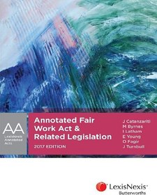 تصویر دانلود کتاب Annotated Fair Work Act & related legislation 2017 2017 edition. کتاب انگلیسی قانون کار منصفانه مشروح 2017 edition.