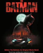 تصویر کتاب فیلم و سریال Before the Batman: An Original Movie Novel 