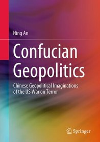 تصویر دانلود کتاب Confucian Geopolitics: Chinese Geopolitical Imaginations of the US War on Terror 2019 