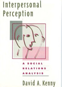 تصویر دانلود کتاب Interpersonal Perception: A Social Relations Analysis ویرایش 1 کتاب انگلیسی ادراک بین فردی: تحلیل روابط اجتماعی ویرایش 1