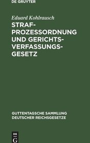 تصویر کتاب Strafprozessordnung und Gerichtsverfassungsgesetz (Guttentagsche Sammlung deutscher Reichsgesetze, 12) (German Edition) 