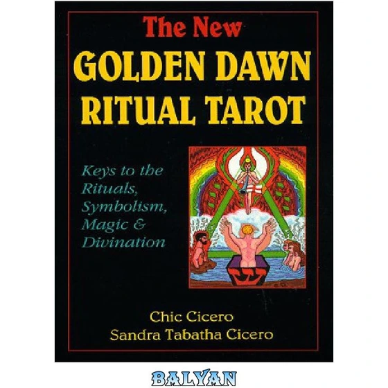 The Ritual Key خرید و قیمت دانلود کتاب The New Golden Dawn Ritual Tarot: Keys to the ...