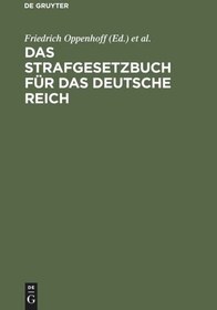 تصویر دانلود کتاب Das Strafgesetzbuch für das Deutsche Reich: nebst dem Einführungs-Gesetze vom 31. Mai 1870; dem Einführungs-Gesetze und den Einführungs-Verordnungen zum Preußischen Strafgesetzbuche und der Kaiserlichen Einführungs-Verordnung für Elsaß-Lothringen vom 30. August 1871 12., verb. und bereicherte Ausgabe. Reprint 2018 کتاب آلمانی قانون کیفری برای امپراتوری آلمان: همراه با قانون مقدماتی 31 مه 1870. قوانین مقدماتی و مقررات مقدماتی قانون جزای پروس و فرمان مقدماتی امپراتوری آلزاس-لورن در 30 اوت 1871 12., verb. und bereicherte Ausgabe. Reprint 2018