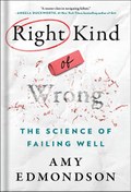 تصویر دانلود کتاب Right Kind of Wrong: The Science of Failing Well by Amy C. Edmondson 