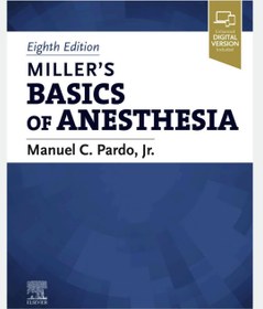 تصویر Miller’s Basics of ANESTHESIA EIGHTH EDITION – مقدمات بیهوشی میلر 