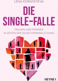 تصویر دانلود کتاب Die Single-Falle Frauen und Männer in Zeiten der Selbstverwirklichung 2015 کتاب آلمانی تله واحد زنان و مردان در زمان خودآگاهی 2015
