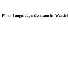 تصویر دانلود کتاب Jugendkonsum im Wandel: Konsummuster, Freizeitverhalten, Lebensstile und Kaufsucht 1990 und 1996 ویرایش 1 کتاب آلمانی تغییر در مصرف جوانان: الگوی مصرف ، اوقات فراغت ، سبک زندگی و اعتیاد به خرید 1990 و 1996 ویرایش 1