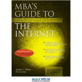 تصویر دانلود کتاب Mba\'s Guide to the Internet: The Essential Internet Reference for Business Professionals راهنمای Mba برای اینترنت: مرجع ضروری اینترنت برای حرفه ای های تجاری