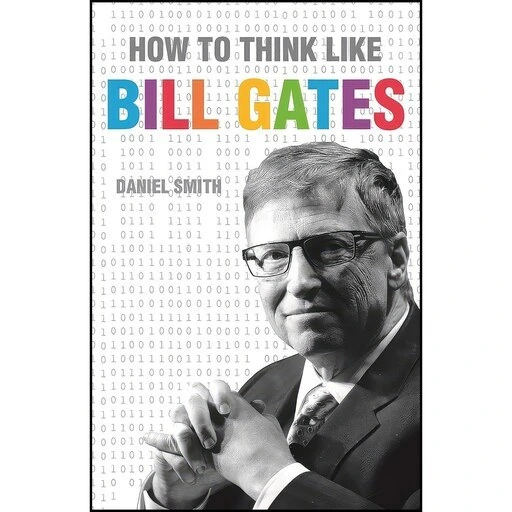 خرید و قیمت کتاب زبان اصلی How to Think Like Bill Gates اثر Daniel ...