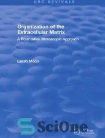 تصویر دانلود کتاب Organization of the extracellular matrix : a polarization microscopic approach - سازماندهی ماتریکس خارج سلولی: یک رویکرد میکروسکوپی پلاریزاسیون 