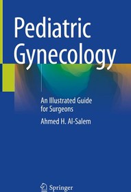 تصویر دانلود کتاب Pediatric Gynecology: An Illustrated Guide for Surgeons 