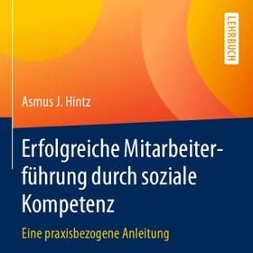 تصویر دانلود کتاب Erfolgreiche Mitarbeiterführung durch soziale Kompetenz: Eine praxisbezogene Anleitung ویرایش 3 کتاب آلمانی رهبری موفق از طریق مهارت های اجتماعی: راهنمای عملی ویرایش 3