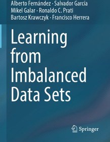 تصویر دانلود کتاب Learning from Imbalanced Data Sets 1st ed. کتاب انگلیسی یادگیری از مجموعه داده های نامتعادل 1st ed.