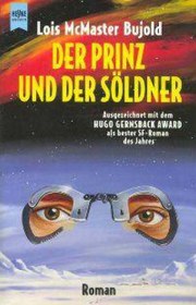 تصویر دانلود کتاب Der Prinz und der Söldner. Vierter Roman des BARRAYAR- ZYKLUS. 1994 کتاب آلمانی شاهزاده و مزدور. چهارمین رمان چرخه باراریار. 1994