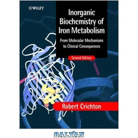 تصویر دانلود کتاب Inorganic Biochemistry of Iron Metabolism: From Molecular Mechanisms to Clinical Consequences بیوشیمی معدنی متابولیسم آهن: از مکانیسم‌های مولکولی تا پیامدهای بالینی