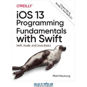 تصویر دانلود کتاب iOS 13 Programming Fundamentals with Swift: Swift, Xcode, and Cocoa Basics 