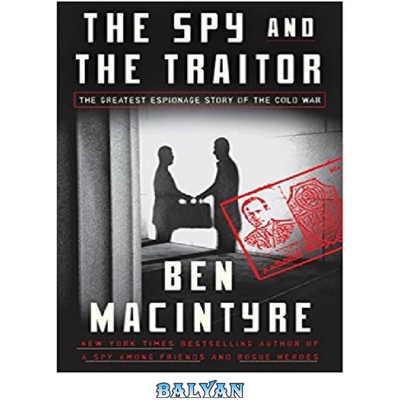 Buy The Spy and the Traitor: The Greatest Espionage Story of the Cold