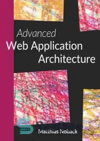 خرید و قیمت دانلود کتاب Advanced Web Application Architecture - معماری ...